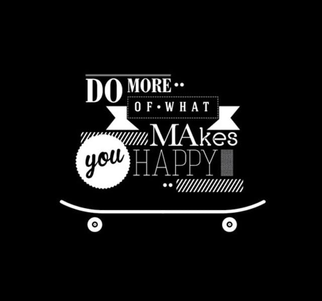 skateboard-sayings-do-more-of-what-makes-you-happy