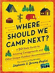 A State Guide to Amazing Campgrounds and Other Unique Outdoor Accommodations
